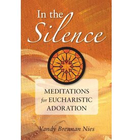 Liguori Publications In the Silence: Meditations for Eucharistic Adoration
