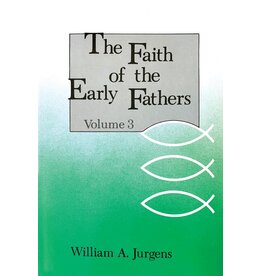Liturgical Press The Faith of the Early Fathers: Volume 3
