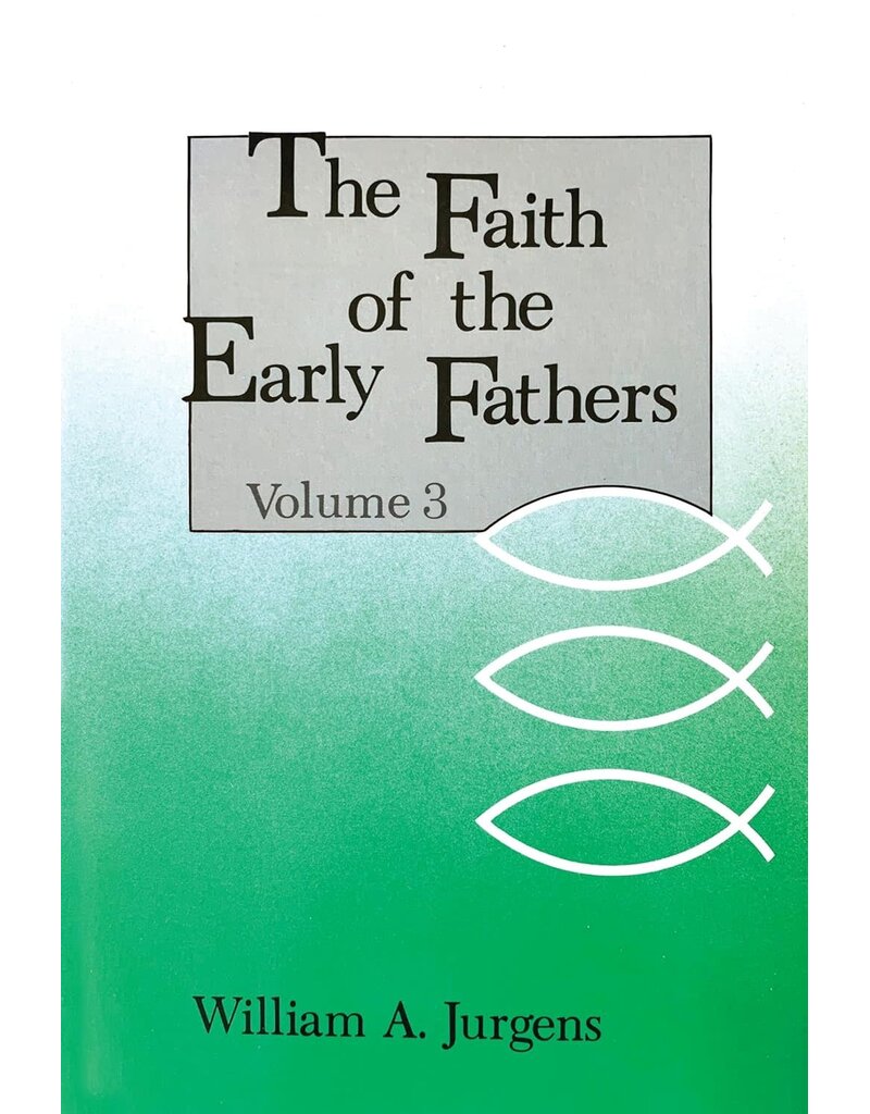 Liturgical Press The Faith of the Early Fathers: Volume 3
