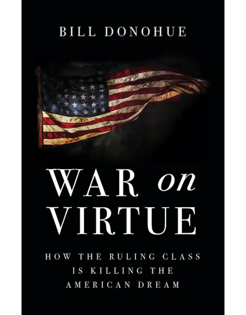 Sophia Institute Press War on Virtue: How the Ruling Class is Killing the American Dream