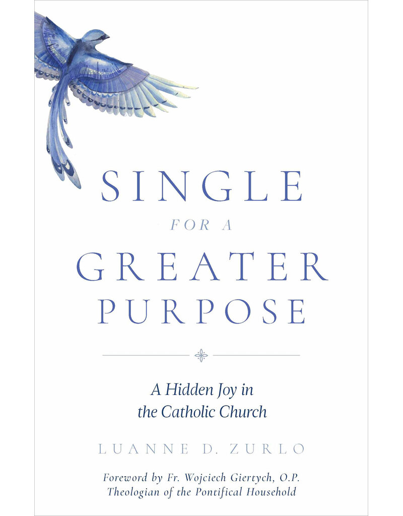 Sophia Institute Press Single for a Greater Purpose - A Hidden Joy in the Catholic Church