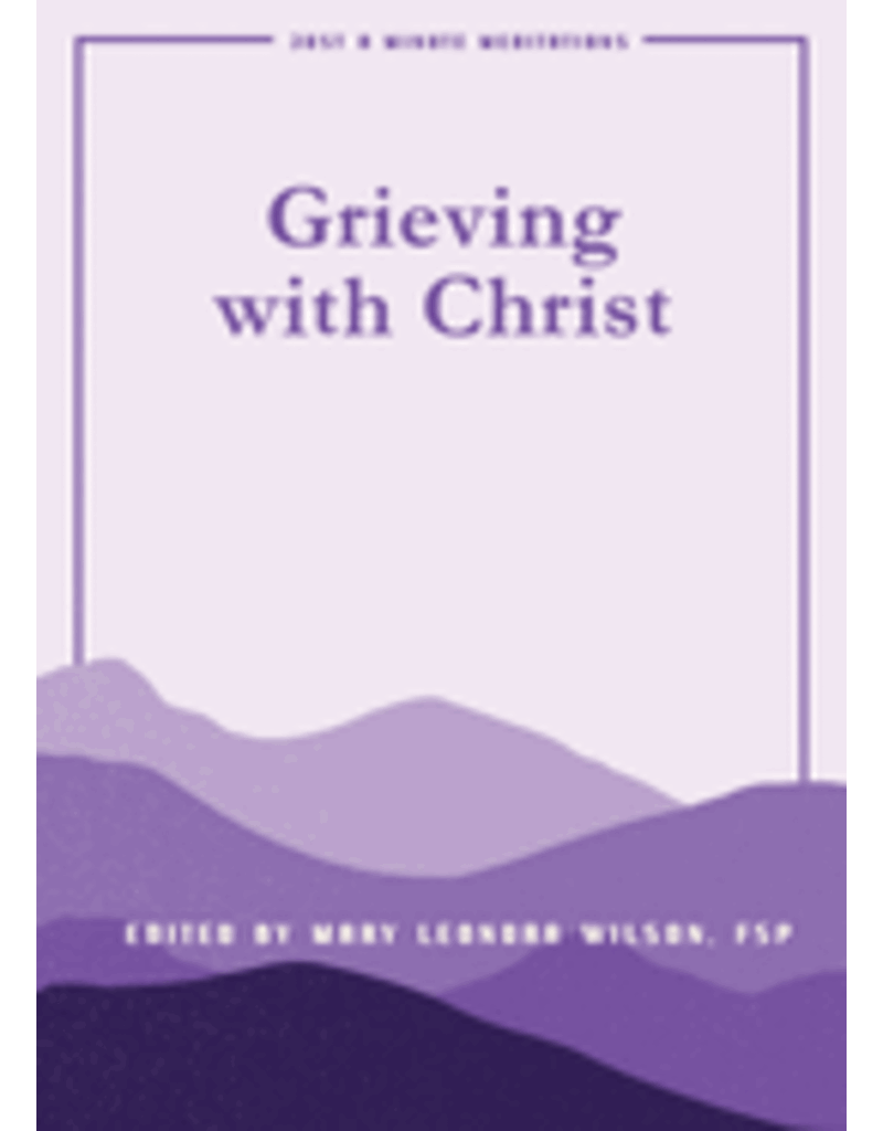 Pauline Books & Publishing Grieving with Christ: Just a Minute Meditations