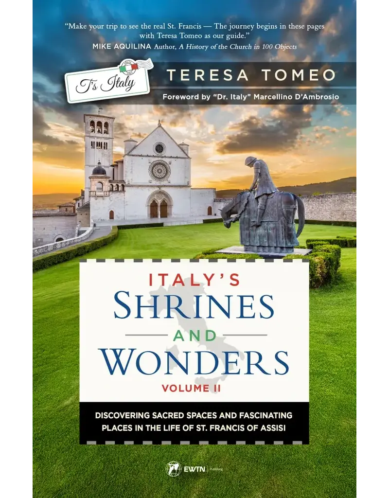 Sophia Institute Press Italy’s Shrines and Wonders - Volume II - Discovering Sacred Spaces and Fascinating Places in the Life of St. Francis of Assisi