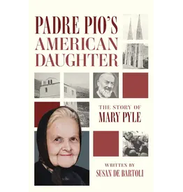 Sophia Institute Press Padre Pio’s American Daughter - The Story of Mary Pyle