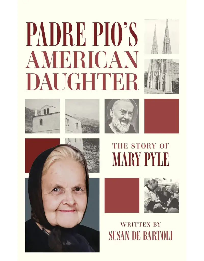 Sophia Institute Press Padre Pio’s American Daughter - The Story of Mary Pyle