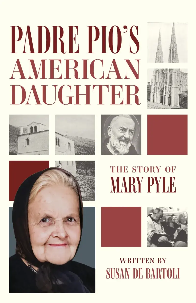 Padre Pio’s American Daughter - The Story of Mary Pyle - Queen of ...