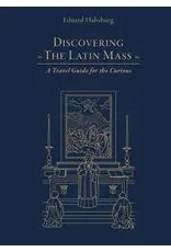 Sophia Institute Press Discovering the Latin Mass -  A Travel Guide for the Curious
