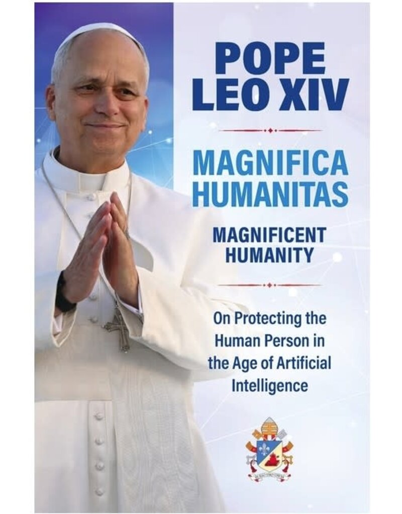 The Word Among Us Press Magnificent Humanity (Magnifica Humanitas): On Protecting the Human Person in the Age of Artificial Intelligence