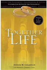Ave Maria Press Together for Life: Celebrating and Living the Sacrament Revised with the Order of Celebrating Matrimony