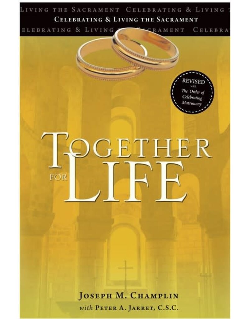 Ave Maria Press Together for Life: Celebrating and Living the Sacrament Revised with the Order of Celebrating Matrimony