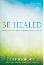 Ave Maria Press Be Healed: A Guide to Encountering the Powerful Love of Jesus in Your Life