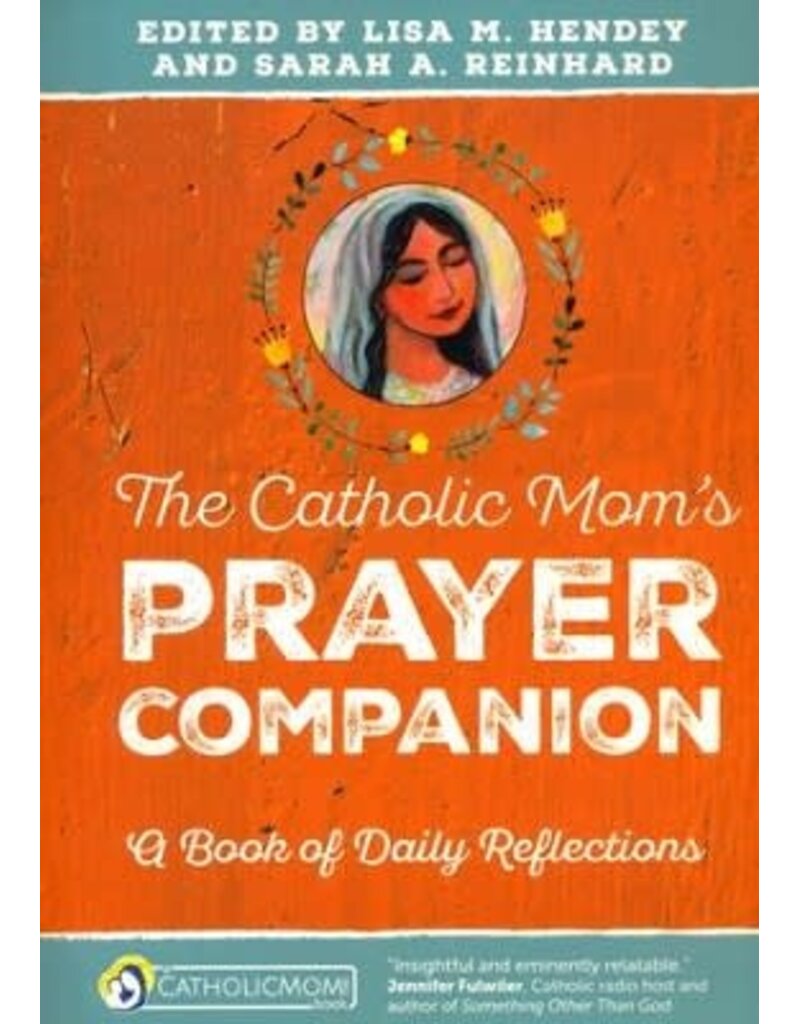Ave Maria Press The Catholic Mom's Prayer Companion: A Book of Daily Reflections