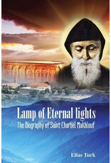 Independently Published Lamp of Eternal Lights: The Biography of Saint Charbel Makhlouf