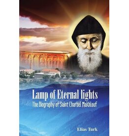 Independently Published Lamp of Eternal Lights: The Biography of Saint Charbel Makhlouf