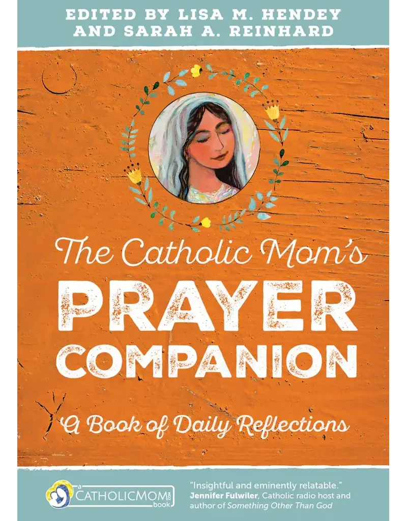 Ave Maria Press The Catholic Mom's Prayer Companion: A Book of Daily Reflections
