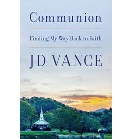 Communion: Finding My Way Back to Faith, by JD Vance-hardcover