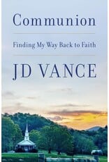 Communion: Finding My Way Back to Faith, by JD Vance-hardcover