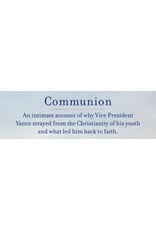 Communion: Finding My Way Back to Faith, by JD Vance-hardcover
