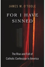 For I Have Sinned: The Rise and Fall of Catholic Confession in America