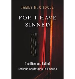 For I Have Sinned: The Rise and Fall of Catholic Confession in America