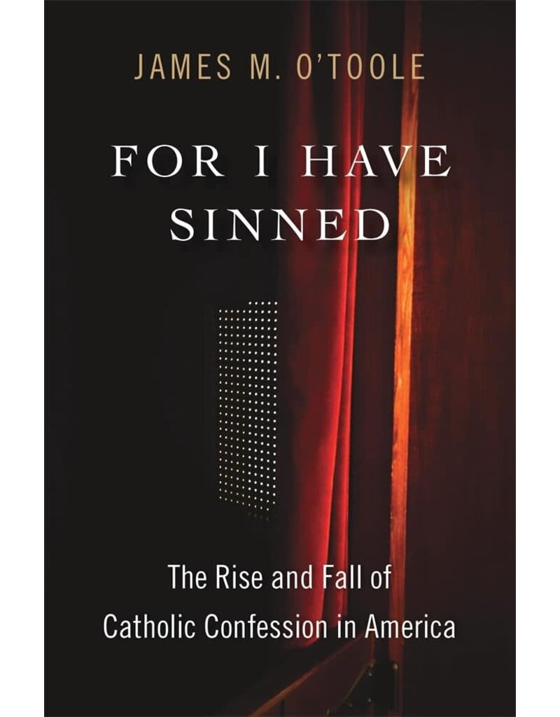 For I Have Sinned: The Rise and Fall of Catholic Confession in America