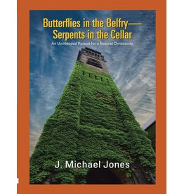 Butterflies in the Belfry - Serpents in the Cellar: An Unintended Pursuit for a Natural Christianity