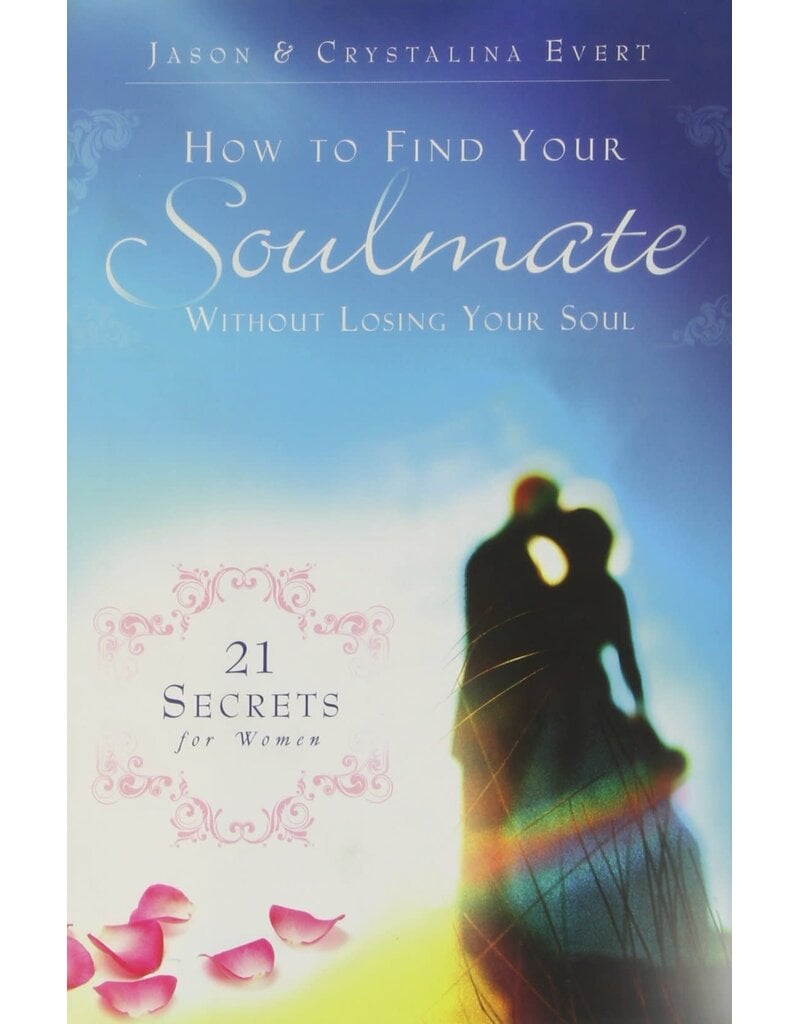 Totus Tuus Press How to Find Your Soulmate Without Losing Your Soul