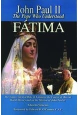 Queenship Publishing John Paul II: The Pope Who Understood Fatima