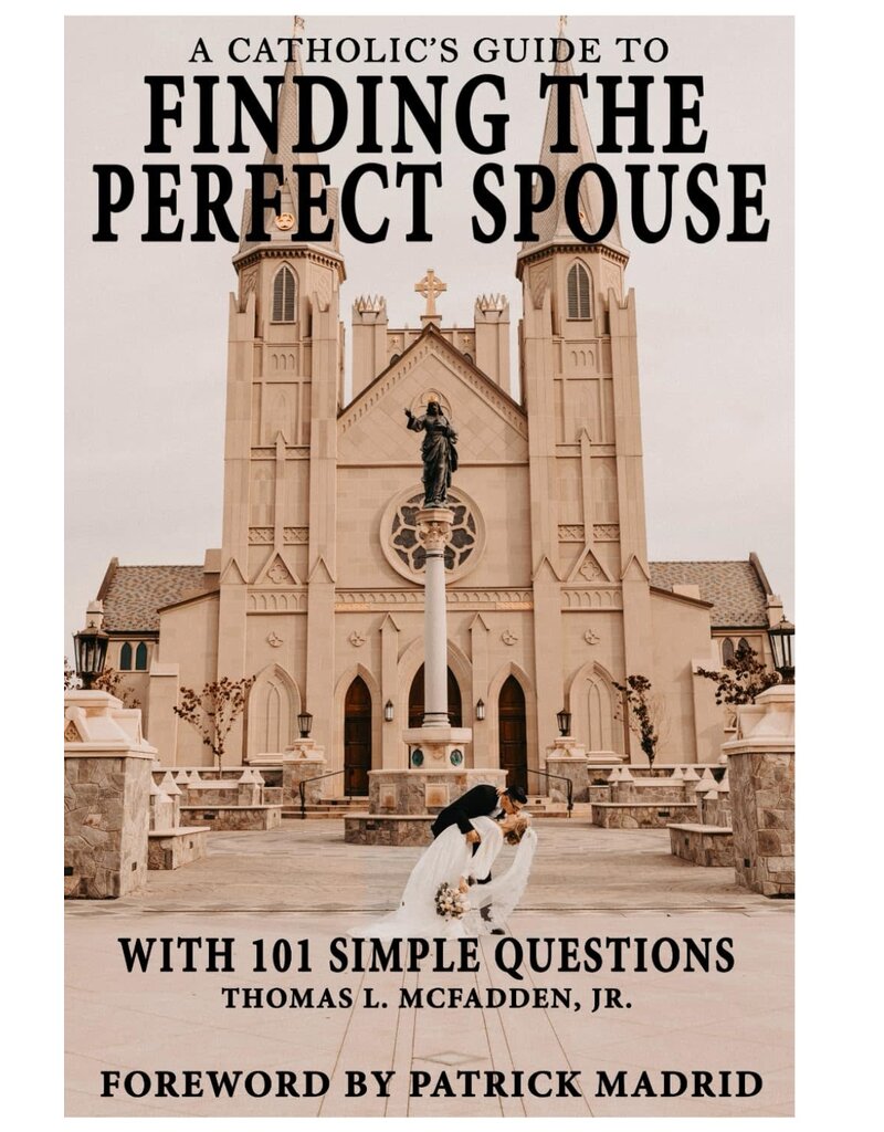 Independently Published A Catholic's Guide to Finding the Perfect Spouse