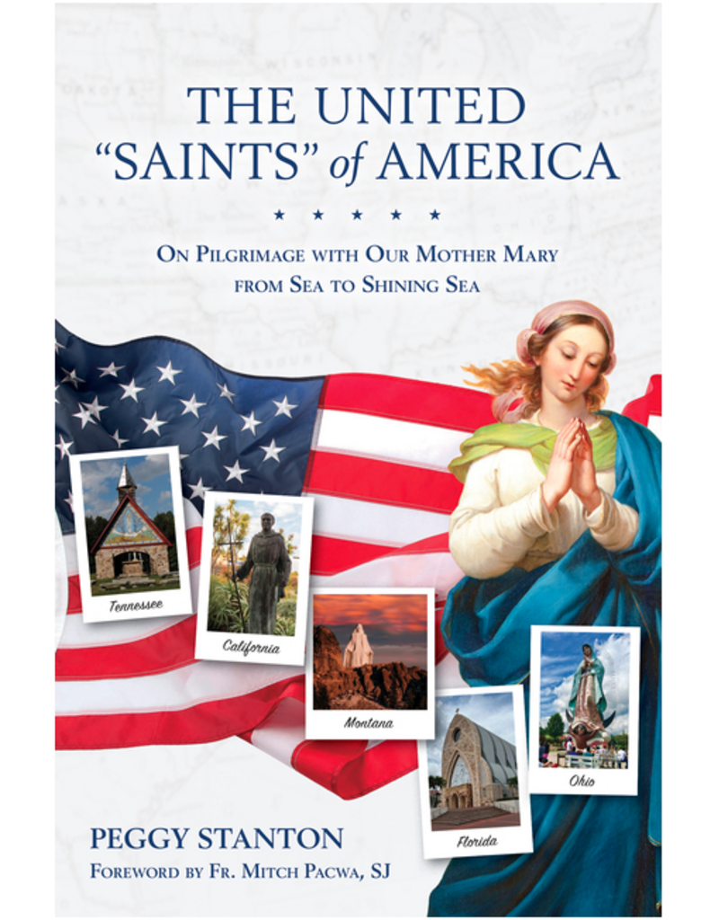 Marian Press The United Saints of America: On Pilgrimage with Our Mother Mary from Sea to Shining Sea
