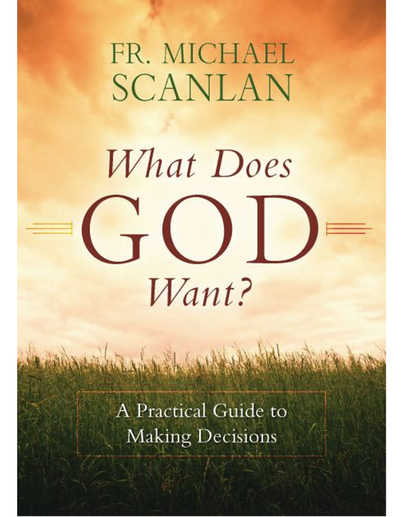 Sophia Institute Press What Does God Want?: A Practical Guide to Making Decisions