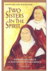 Ignatius Press Two Sisters in the Spirit: Therese of Lisieux and Elizabeth of the Trinity