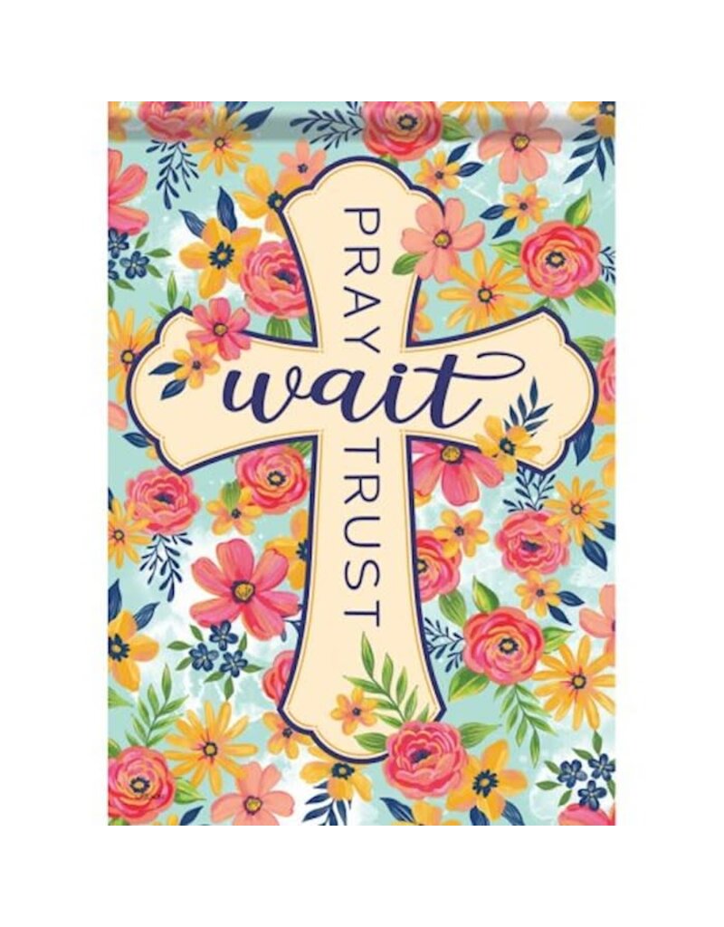 Carson Home Accents "Pray Wait Trust" - Durasoft Garden Flag (12.5" X 18")
