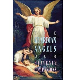 Tan Books The Guardian Angels: Our Heavenly Companions
