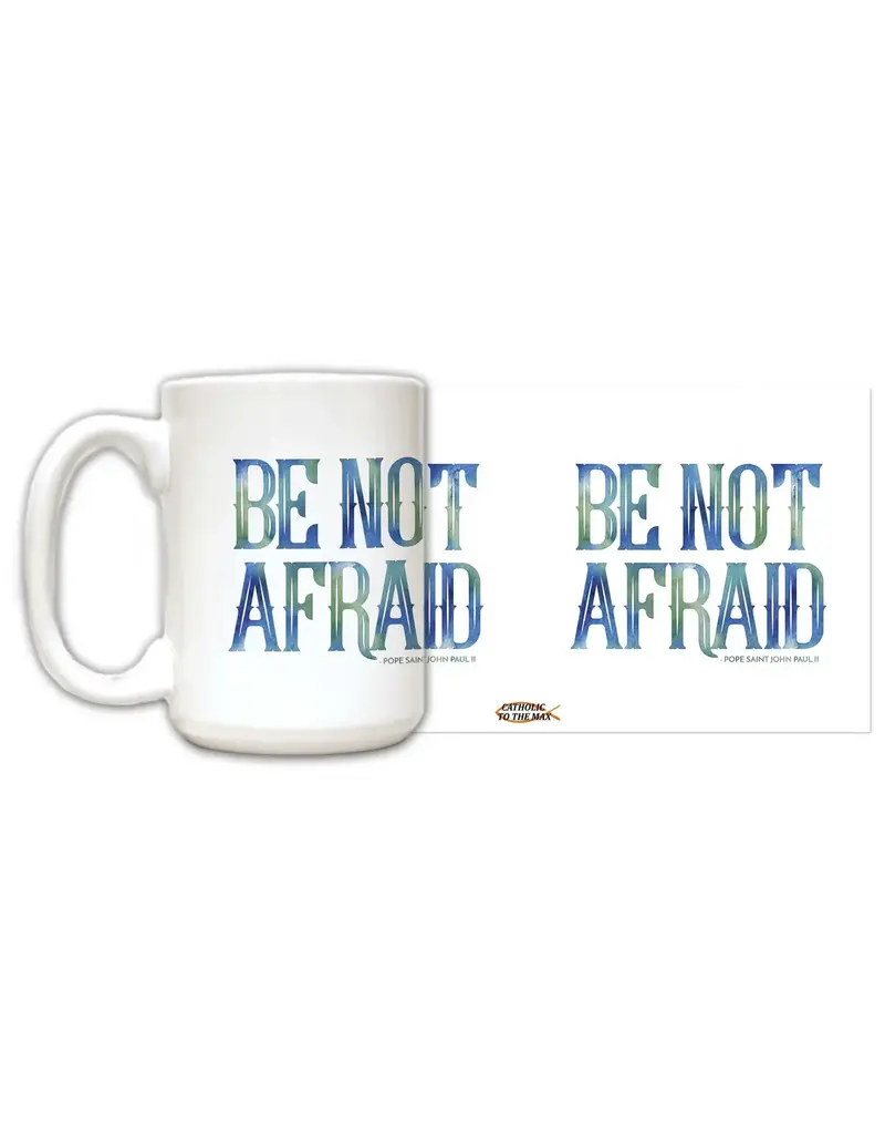Nelson Fine Art and Gifts "Be Not Afraid" Pope Saint John Paul II Quote Mug