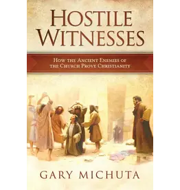 Catholic Answers Hostile Witnesses: How the Historic Enemies of the Church Prove Christianity