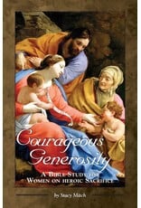 Emmaus Road Publishing Courageous Generosity: A Bible Study for Women on Heroic Sacrifice (Courageous Studies for Women)