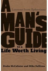 Emmaus Road Publishing A Man's Guide to a Life Worth Living: Lessons from Ephesians