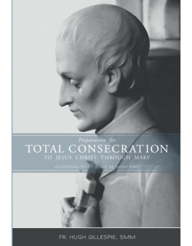 Montfort Publications Preparation for Total Consecration to Jesus through Mary according to St. Louis de Montfort