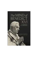Word on Fire The Mind of Benedict XVI