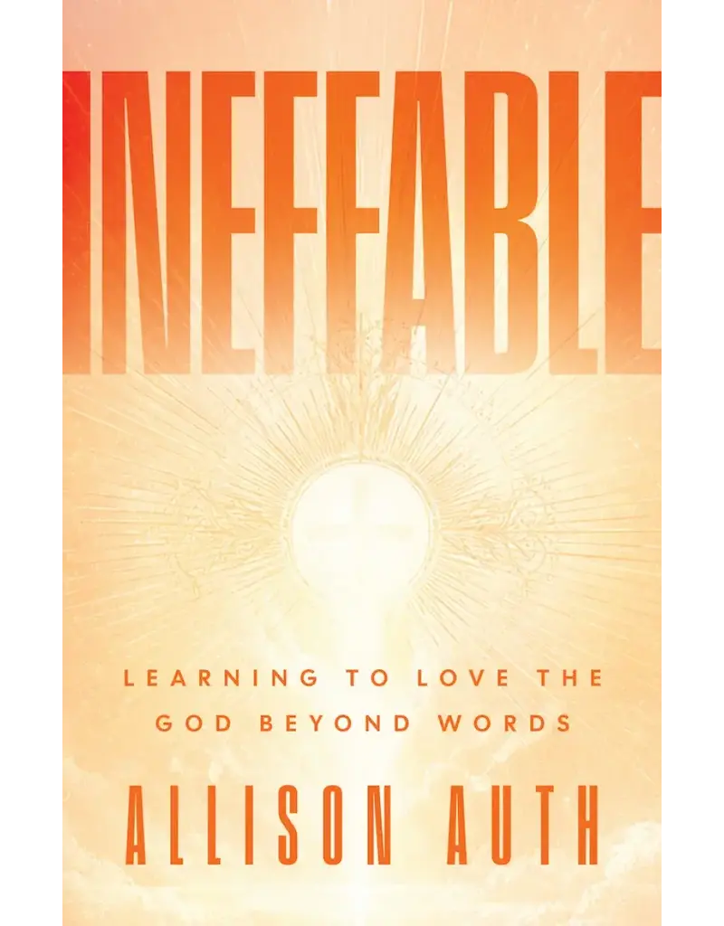 Sophia Institute Press Ineffable- Learning to Love the God Beyond Words