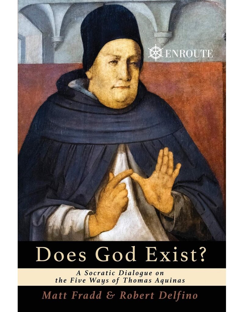 Does God Exist?: A Socratic Dialogue on the Five Ways of Thomas Aquinas