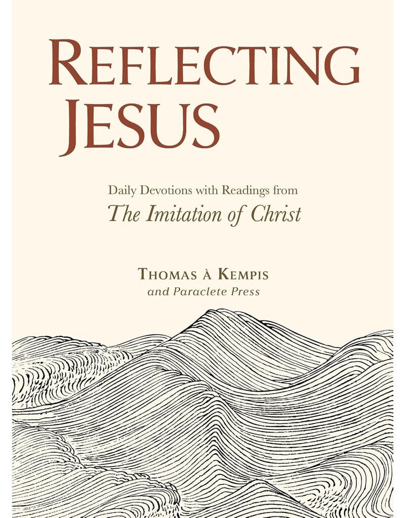 Paraclete Press Reflecting Jesus: Daily Devotions with Readings from the Imitation of Christ