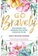 Ave Maria Press Go Bravely: Becoming the Woman You Were Created to Be