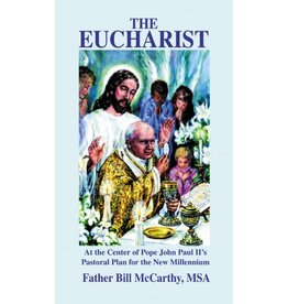 Queenship Publishing The Eucharist: At The Center of Pope John Paul II's Pastoral Plan for the New Millennium