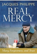 Scepter Publishers Real Mercy: Mary, Forgiveness, and Trust