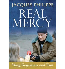 Scepter Publishers Real Mercy: Mary, Forgiveness, and Trust