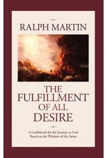 Emmaus Road Publishing The Fulfillment of All Desire: A Guidebook for the Journey to God Based on the Wisdom of the Saints