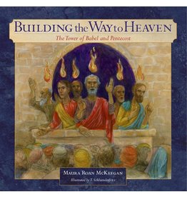 Emmaus Road Publishing Building the Way to Heaven: The Tower of Babel and Pentecost
