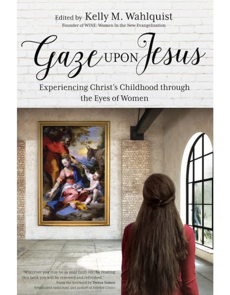 Ave Maria Press Gaze Upon Jesus Experiencing Christ's Childhood Through the Eyes of Women